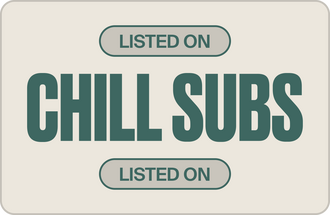 White box with green text saying "LISTED ON CHILL SUBS"